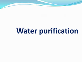 Water purification
 