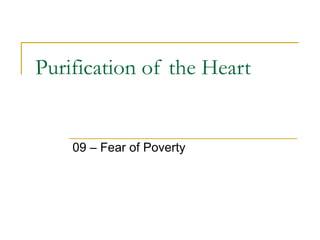 Purification of the Heart 09 – Fear of Poverty 