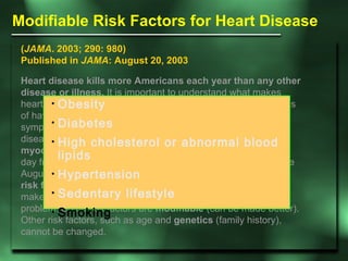 Heart disease kills more Americans each year than any other disease or illness.  It is important to understand what makes ...