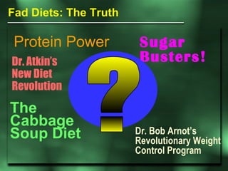 Dr. Bob Arnot’s Revolutionary Weight Control Program The Cabbage Soup Diet Dr. Atkin’s New Diet Revolution Sugar Busters! ...