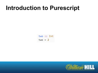 Introduction to Purescript
 