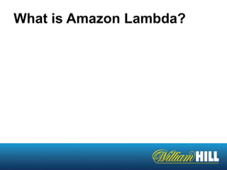 What is Amazon Lambda?
 