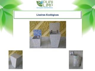 Lixeiras Ecológicas
 