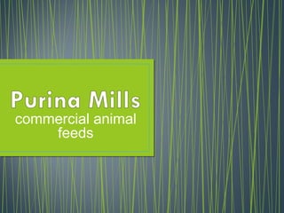 commercial animal
    feeds
 