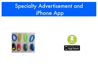 Specialty Advertisement and
         iPhone App
 