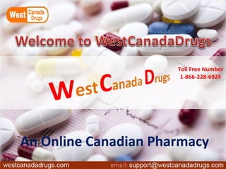 Toll Free Number
                       1-866-228-6924




An Online Canadian Pharmacy
 