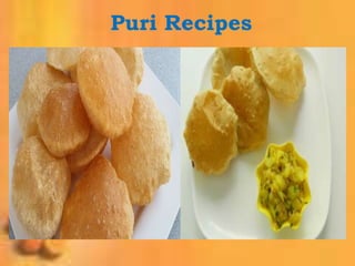 Puri Recipes
 