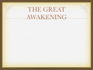 THE GREAT
AWAKENING
 