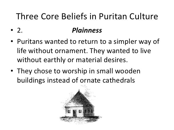 core beliefs of the puritans The puritans were strict calvinists john winthrop understood that people were bound to disagree and was willing to tolerate a range of opinion and belief. core beliefs of the puritans The puritans were strict calvinists john winthrop understood that people were bound to disagree and was willing to tolerate a range of opinion and belief.