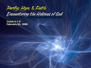 Isaiah 6:1-8 February 03, 2008 