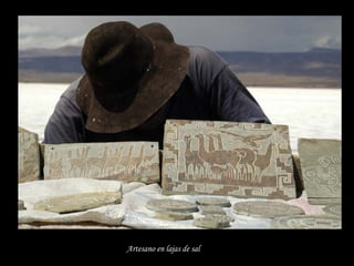 Artesano en lajas de sal
 