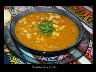 Huaschalocro (locro del pobre)
 