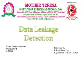 Presented By,
P.Bindu Poornima
Registration Id:19C61A0526
Under the guidance of
Mrs.REVATHI
M.TECH
 