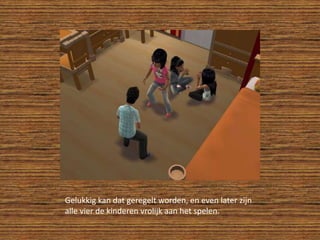 Gelukkig kan dat geregelt worden, en even later zijn alle vier de kinderen vrolijk aan het spelen.