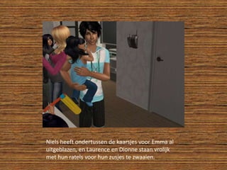 Niels heeft ondertussen de kaarsjes voor Emma al uitgeblazen, en Laurence en Dionne staan vrolijk met hun ratels voor hun zusjes te zwaaien.