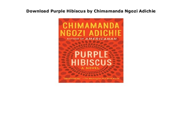 Download Purple Hibiscus By Chimamanda Ngozi Adichie