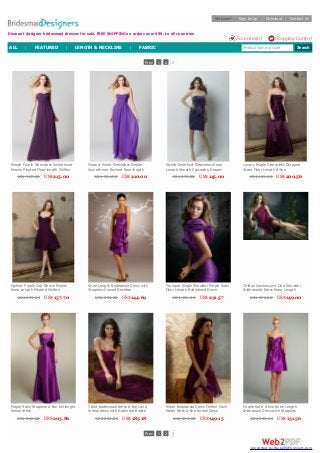 Prev 1 2 3
Prev 1 2 3
Simple Purple Sleeveless Sweetheart
Empire Pleated Floor-length Chiffon
Bridesmaid Dress
US$ 389.00 US$215.00
Modest Violet Sleeveless Empire
Sweetheart Ruched Floor-length
Sheath Crystal Chiffon Bridesmaid
DressUS$ 381.00 US$210.00
Stylish Amethyst Sleeveless Knee
Length Sheath Cascading Drapes
Satin Bridesmaid Dress
US$ 270.00 US$145.00
Luxury Purple Sleeveless Dropped
Waist Floor Length A-line
Asymmetrical Ruching Satin Formal
Dress with RibbonUS$ 401.00 US$200.56
Fashion Purple Cap Sleeve Empire
Knee Length Pleated Chiffon
Bridesmaid Dress
US$ 299.00 US$157.70
Knee Length Bridesmaid Dress with
Strapless Curved Neckline
US$ 295.00 US$144.69
Trumpet Single Shoulder Purple Satin
Floor Length Bridesmaid Gown
US$ 451.00 US$231.57
Chiffon luminescent One Shoulder
Bridesmaids Dress Knee Length
US$ 270.00 US$149.00
Purple Satin Strapless A-line full lenght
formal dress
US$ 396.00 US$205.86
Violet bridesmaid dress A-line Long
formal dress with Gathered Bodice
US$ 364.00 US$185.18
Violet Bridesmaid Dress Chiffon Cowl
Halter Neck A-line formal Dress
US$ 291.00 US$149.15
Purple Satin A-line Knee Length
Bridesmaid Dress with Strapless
Sweetheart Neckline
US$ 265.00 US$131.56
Discount designer bridesmaid dresses for sale. FREE SHIPPING on orders over $99, to all countries
Welcome! Sign In/Up | Checkout | Contact Us
Shopping Cart(0)Favorites(0)
Product name or code SearchALL | FEATURED | LENGTH & NECKLINE | FABRIC
converted by Web2PDFConvert.com
 