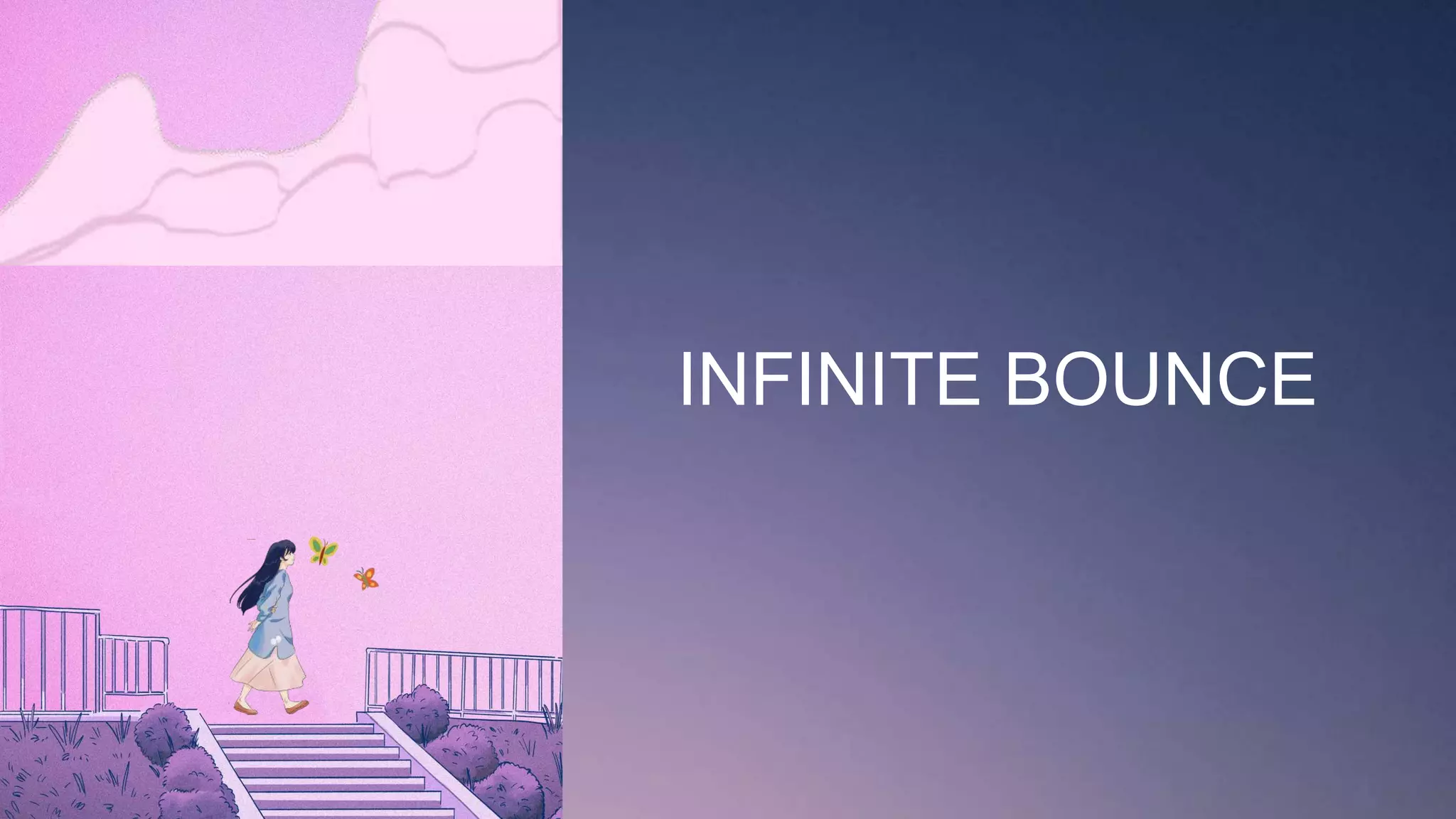 INFINITE BOUNCE
 