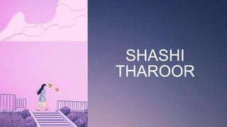 SHASHI
THAROOR
 