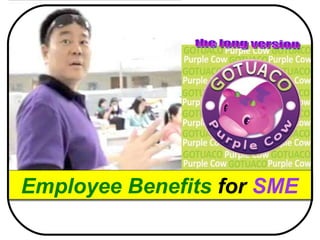 Employee Benefits  for   SME the long version 