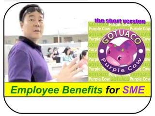 Employee Benefits  for   SME the short version 