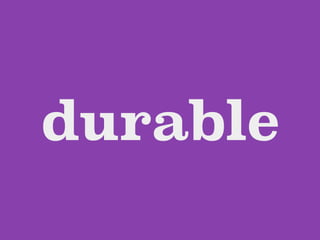 durable
 