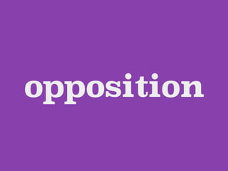 opposition
 