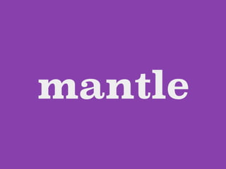 mantle
 