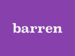 barren
 