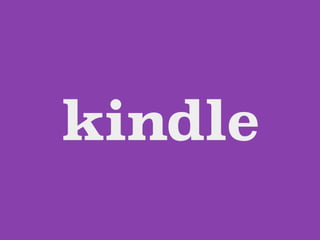 kindle
 