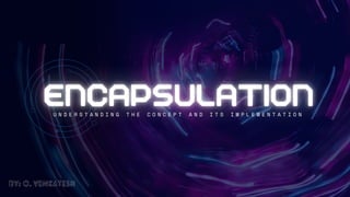 Encapsulation in Python - What encapsulation actually means | .pdf