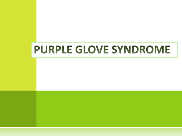 Purple glove syndrome | PPTX