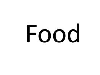 Food
 