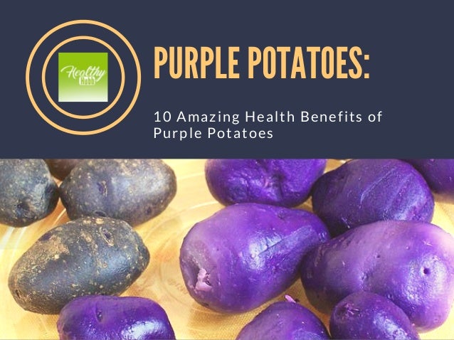 10 Incredible Health Benefits of Purple Potatoes