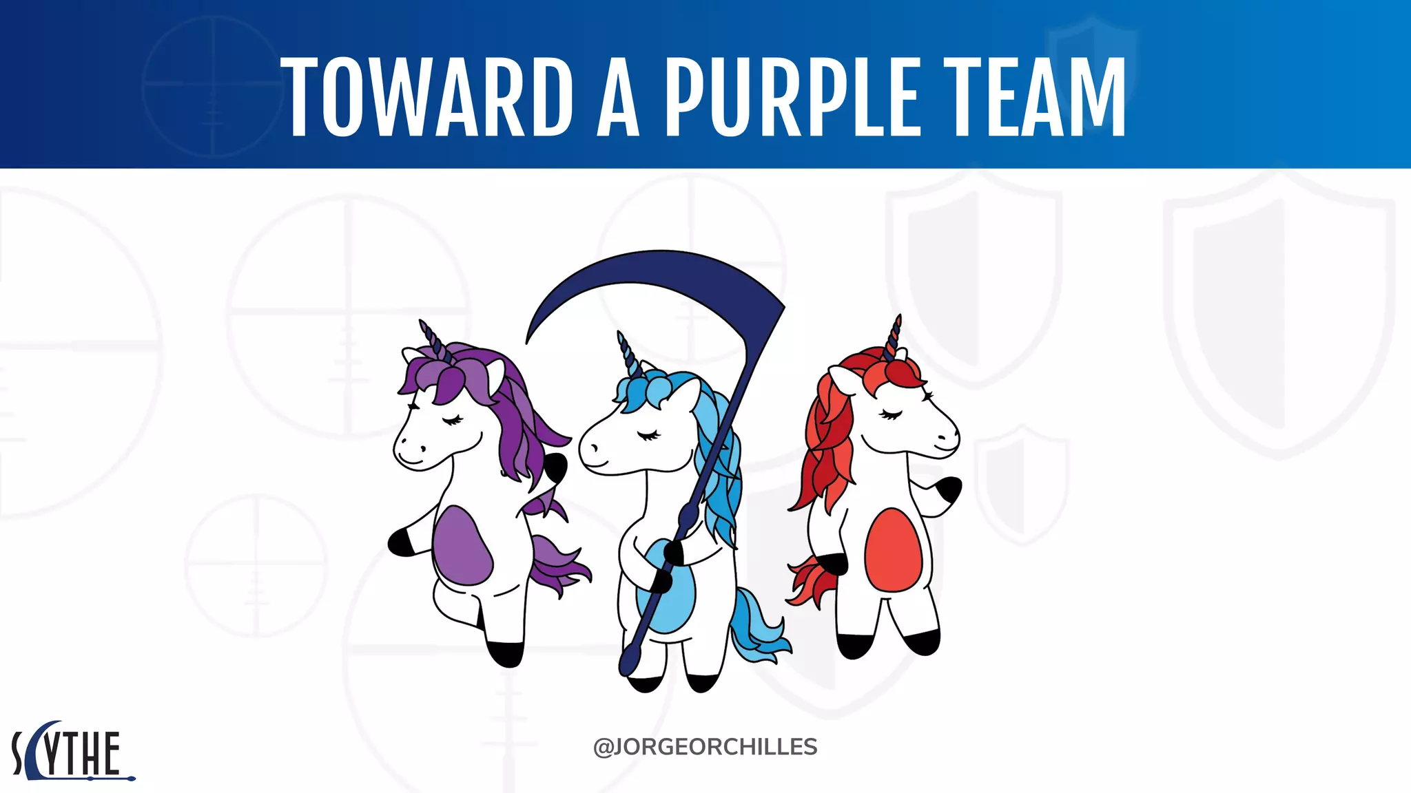 @JORGEORCHILLES
TOWARD A PURPLE TEAM
 