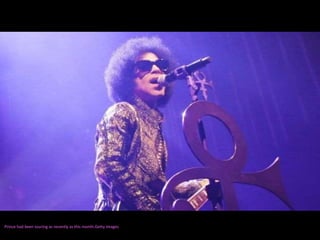 Prince had been touring as recently as this month.Getty Images
 