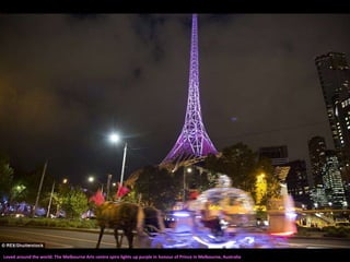 Loved around the world: The Melbourne Arts centre spire lights up purple in honour of Prince in Melbourne, Australia
 
