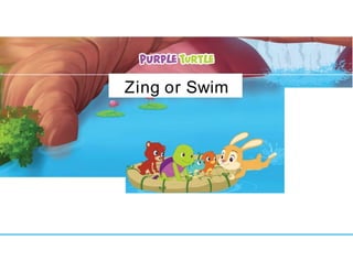 Zing or Swim
 