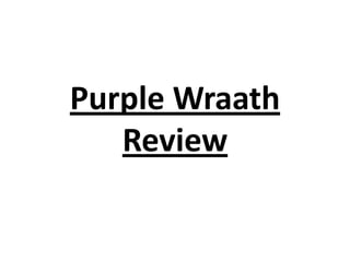 Purple Wraath
Review

 