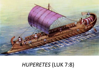 HUPERETES (LUK 7:8)
 