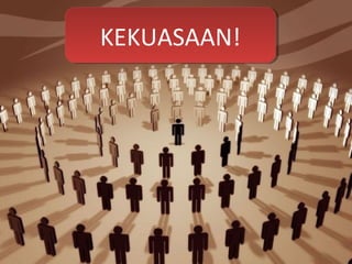 KEKUASAAN!KEKUASAAN!
 