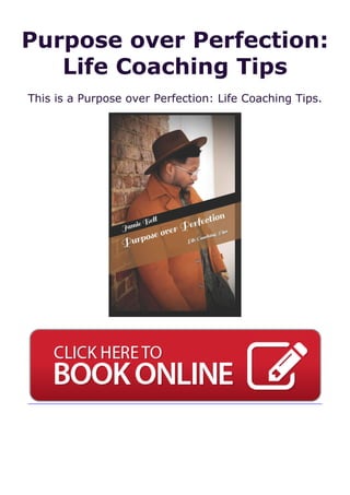 Purpose over Perfection:
Life Coaching Tips
This is a Purpose over Perfection: Life Coaching Tips.
 