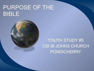 PURPOSE OF THE BIBLE YOUTH STUDY #5 CSI St JOHNS CHURCH PONDICHERRY 
