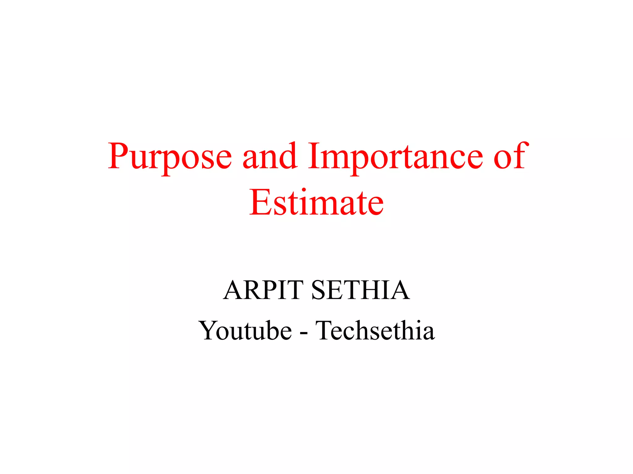 Purpose and importance of estimate PPT