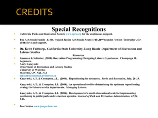 CREDITS  <ul><li>Special Recognitions </li></ul><ul><li>California Parks and Recreation Society  www.cprs.org  for the con...