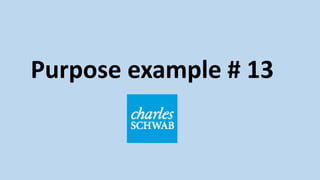 Purpose example # 13
 