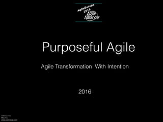 Oana Juncu
@ojuncu
www.coemerge.com
Purposeful Agile
Agile Transformation With Intention
2016
 