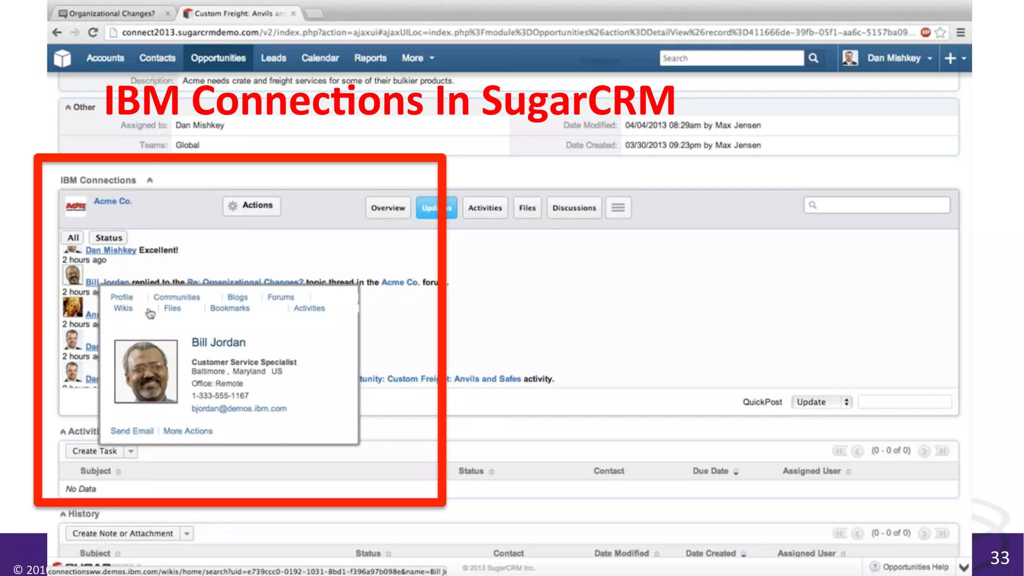 IBM	
  Connec=ons	
  In	
  SugarCRM	
  

©	
  2010	
  –	
  2014	
  Constella0on	
  Research,	
  Inc.	
  	
  All	
  rights	
  reserved.	
  	
  	
  

33	
  

 