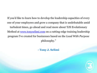 If you'd like to learn how to develop the leadership capacities of every
one of your employees and grow a company that is ...