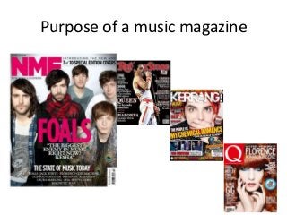 Purpose of a music magazine

 